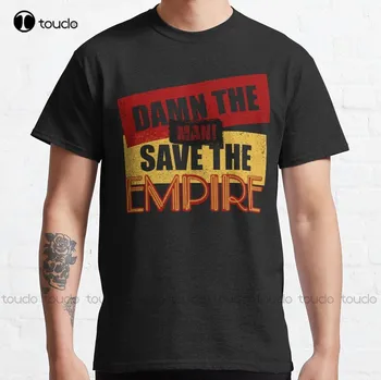 Damn The Man Save The Empire - Empire Records Классический размер футболки на заказ aldult Teen унисекс с цифровой печатью xs-5xl 1