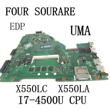 Для ASUS X550LC X550LA A550L K550L X550L Материнская плата ноутбука с процессором I7-4500U 4 ГБ оперативной памяти Материнская плата UMA 15