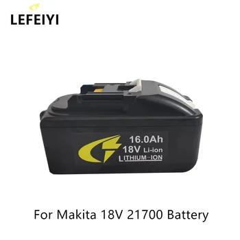 Для Makita 18V 16.0Ah 21700 Аккумуляторная Батарея Для Электроинструментов со Светодиодной Литий-ионной Заменой LXT BL1860B BL1860 BL1850 11