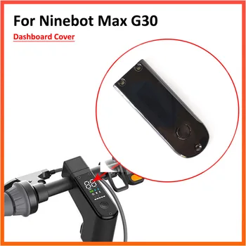 Пластиковая крышка приборной панели для Ninebot Max G30 G30D Защитный чехол для электрического скутера Ninebot G30D Запасные части 8